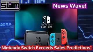 News Wave! - Nintendo Switch Sales Exceed Expectations!