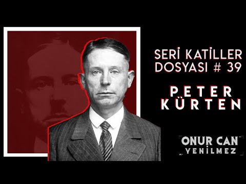 PETER KÜRTEN ( DÜSSELDORF VAMPİRİ ) I Seri Katiller Dosyası 39. Bölüm