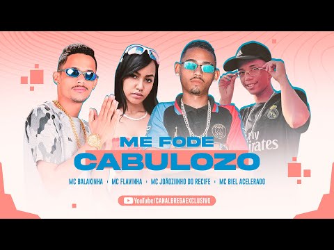 MC BALAKINHA, MC BIEL ACELERADO, MC JOÃZIINHO DO RECIFE Feat. MC FLAVINHA - ME FODE CABULOZO