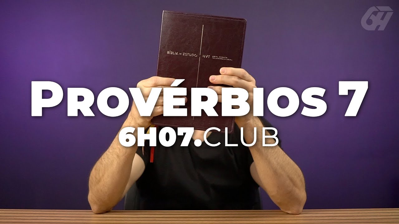 Provérbios 7 | Vai na Bíblia #6h07club