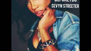 Sevyn Streeter- Before I Do (Audio Only)