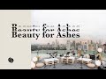Beauty for Ashes 
