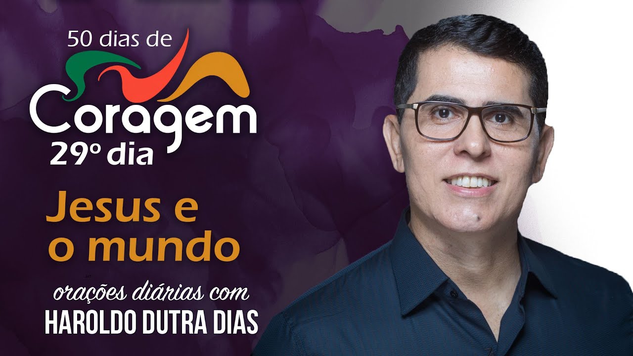 29° DIA - JESUS E O MUNDO - “...espera trabalhadores abnegados e fiéis”