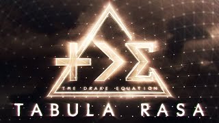 The Drake Equation - Tabula Rasa (OFFICIAL LYRIC VIDEO)