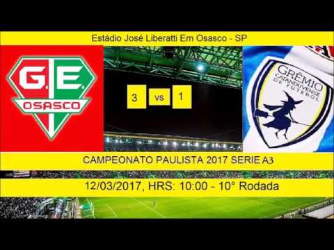 CAMPEONATO PAULISTA 2017 SERIE A3 GRÊMIO OSASCO 3 X 1 CATANDUVENSE