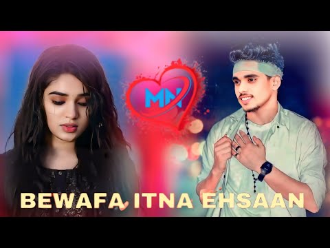 बेवफा | Bewafa Itna Ehsaan-Full Video - BaabarrMudacer, Nusrat Feteh Ali Khan Sab