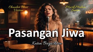 Download lagu Pasangan Jiwa - Katon Bagaskara | Cover Lirik Lagu Santai versi Chamber Blues mp3 Download lagu Pasangan Jiwa - Katon Bagaskara | Cover Lirik Lagu Santai versi Chamber Blues mp3