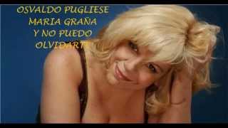 OSVALDO PUGLIESE - MARIA GRAÑA - Y NO PUEDO OLVIDARTE - TANGO - 1981