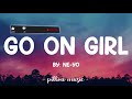 Go On Girl - Ne-Yo (Lyrics) 🎵