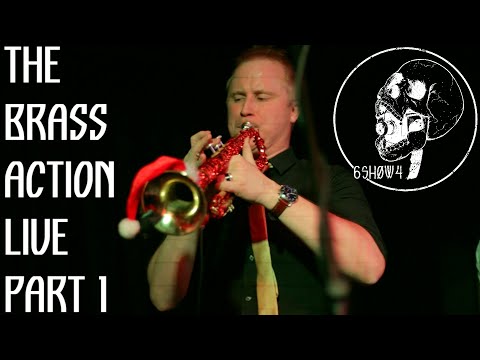 BRASS ACTION LIVE Xmas In Skaville Part 1