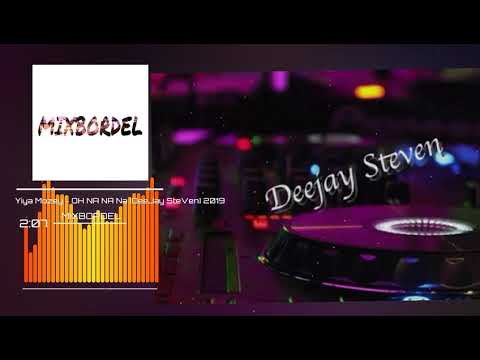 Yiya Mozey - OH NA NA NA (DeeJay SteVen 2019