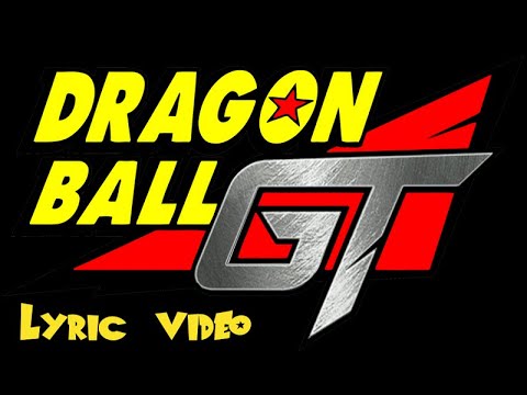 Dragon Ball GT Theme Lyrics (English Dub) Extended Version