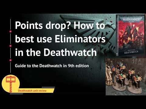 Eliminators, the Deathwatch and you - a late comeback in 9th edition?