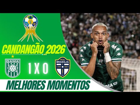 MELHORES MOMENTOS - GAMA X REAL BRASÍLIA - CANDANGÃO 2026
