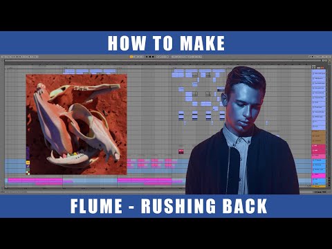 How to make Rushing Back by Flume [ABLETON]