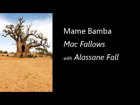 Mac Fallows - Mame Bamba