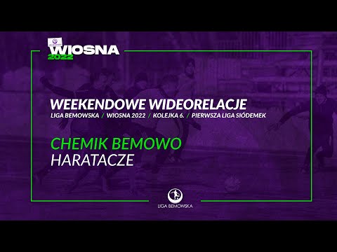 LIGA BEMOWSKA / WIOSNA 2022 / CHEMIK BEMOWO - HARATACZE