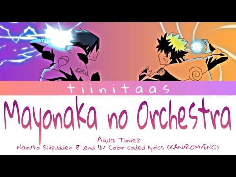 Aqua Timez ‘Mayonaka no Orchestra’ Lyrics (KAN/ROM/ENG) Naruto Shipudden END16
