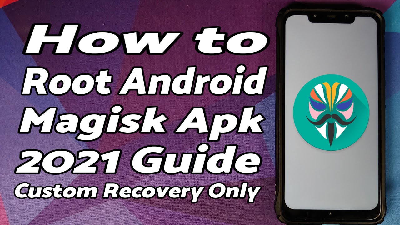 How To Root Android with Magisk APK & Custom Recovery | Detailed 2021 Tutorial | Magisk v22.0 & 23.0
