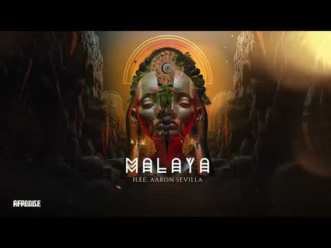 Ilee, Aaron Sevilla - Malaya / Afro House