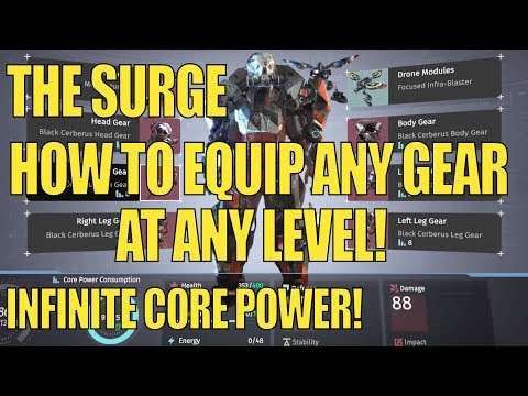 The Surge - How To Get Infinite Core Power! How To Be Overpowered Early & Equip Any Gear!