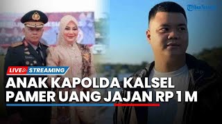 Bak Mario Dandy Jilid 2, Anak Kapolda Kalsel Pamer Uang Jajan Rp 1 M dan Jet Pribadi, DPR Bertindak