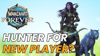 Is hunter a good class for new players in WoW Forever?