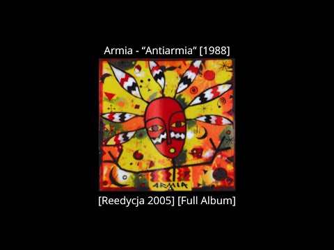 Armia - "Antiarmia" [1988] [Reedycja 2005] [Full Album]
