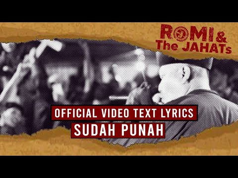 ROMI & The JAHATs - Sudah Punah (OFFICIAL VIDEO LIRIK)