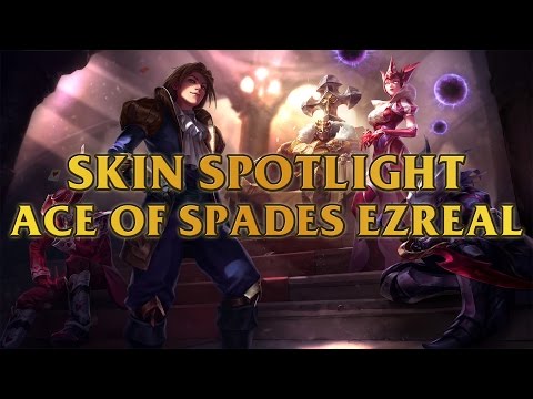 Ace Of Spades Ezreal Skin Spotlight