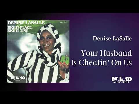 Denise LaSalle - Your Husband Is Cheatin' On Us