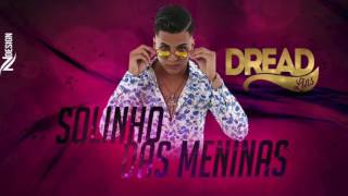 MC DREAD - SOLINHO DAS NOVINHAS (MC ANJINHO) - MÚSICA NOVA
