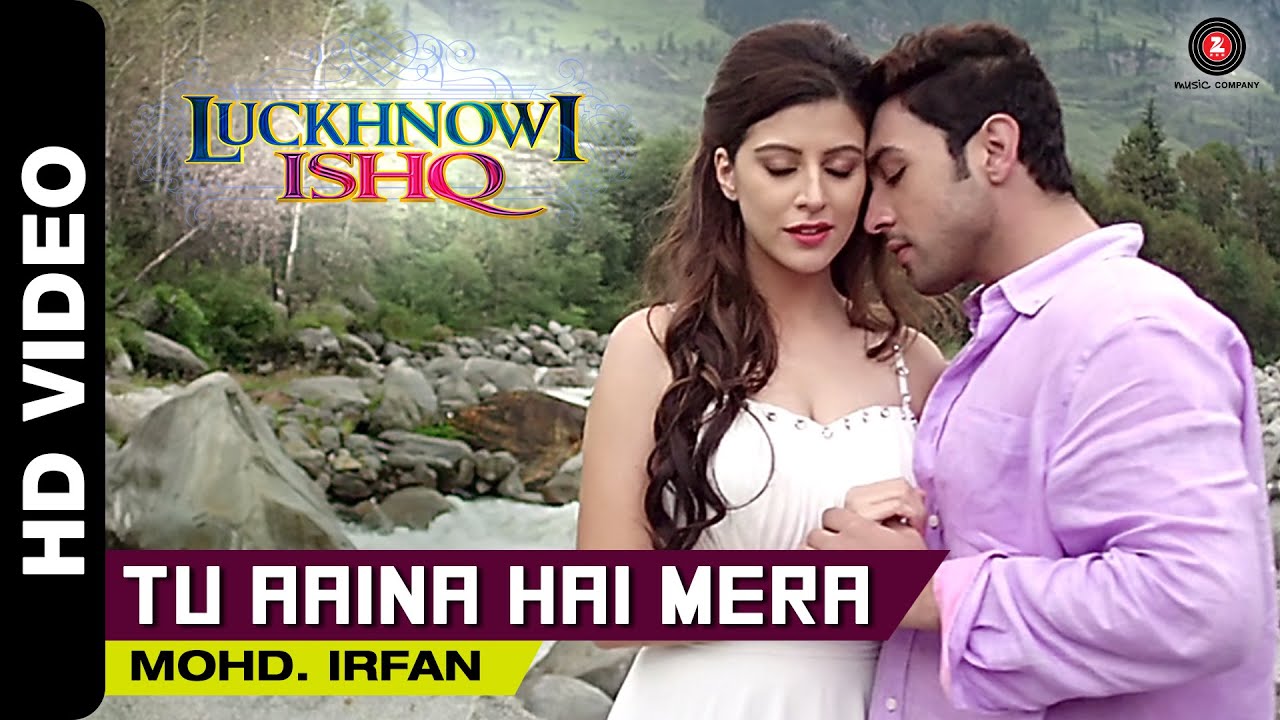 Tu Aaina Hai Mera Lyrics | Luckhnowi Ishq | Mohd. Irfan | Raaj Aashoo