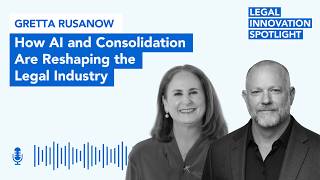 Episode 124: How AI and Consolidation Are Reshaping the Legal Industry with Gretta Rusanow