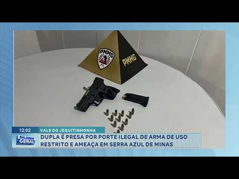 Serra Azul de Minas: Dupla presa por arma restrita.