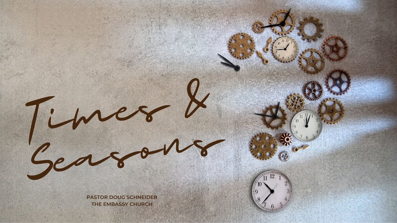 2021-08-08 Times and Seasons