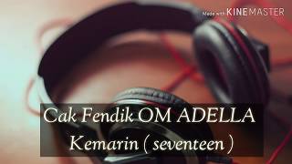 Download lagu Cak Fendik OM ADELLA Kemarin ( seventeen ) lagu menyentuh mp3