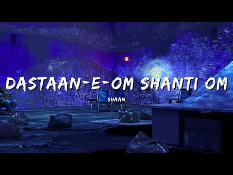 DASTAAN-E-OM SHANTI OM - SHAAN #bollywood #bollywoodsongs #lyrics #music #lyricvideo #youtubemusic