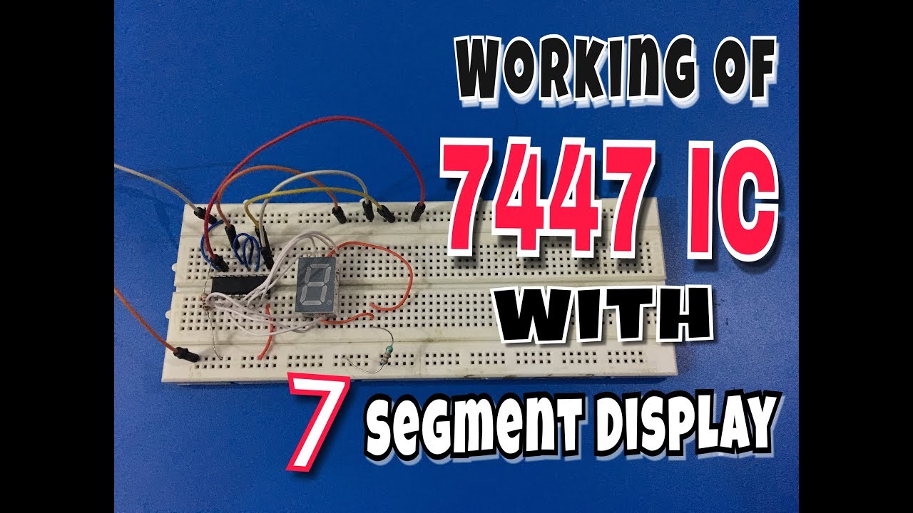 7447 Seven Segment Display Working