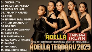 Download lagu OM ADELLA 2025 - NO IKLAN- NURMA KDI TASYA ROSMALA LUSYANA JELITA SHERLY KDI DIAFRINA INDRA mp3 Download lagu OM ADELLA 2025 - NO IKLAN- NURMA KDI TASYA ROSMALA LUSYANA JELITA SHERLY KDI DIAFRINA INDRA mp3