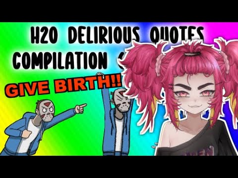 My Introduction to H20 Delirious // 20 Minutes of Misspeaking and Random Quotes