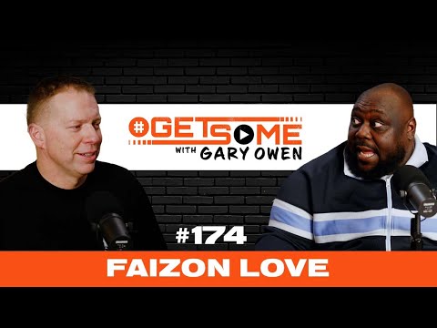 Faizon Love  |  #GetSome Ep. 174 with Gary Owen