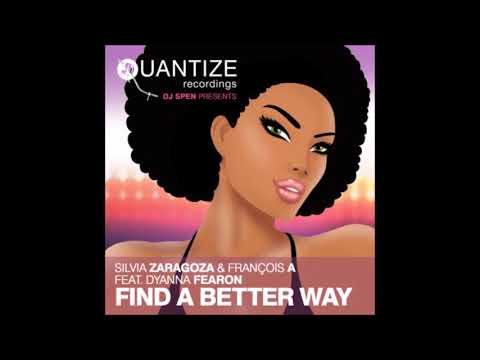 Silvia Zaragoza, François A, Dyanna Fearon - Find A Better Way (Dj Spen Remix)