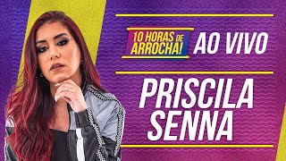 Priscila Senna no 10 Horas de Arrocha (Live completa)