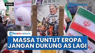 Bela Iran, Rakyat Eropa Turun ke Jalan Desak Pencabutan Dukungan terhadap AS-Israel terkait Perang