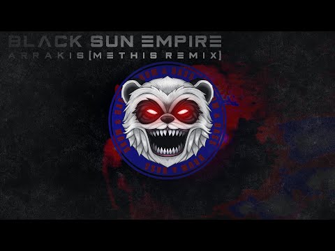 Black Sun Empire - Arrakis (Methis Remix] FREE DL
