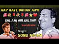 Aap Aaye Bahar Aayi Sonu Nigam Hits Of Rafi ️