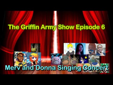 The Griffin Army Show Episode 6 Merv and Donna's Singing Concert