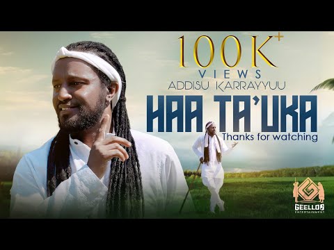 Addisu Karrayyuu | Haa Ta'uka |  New Oromo Music Video 2025