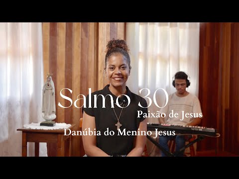 Salmo 30 - Danúbia